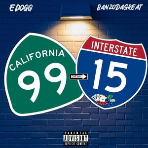 99 to the i15 (feat. Edogg) (Explicit)