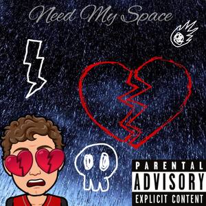 Need My Space (Explicit)