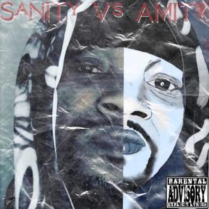 Sanity Vs Amity (Explicit)