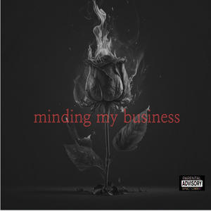 Minding my business (Explicit)