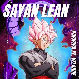 Sayan lean (papipipa y velarde) [Explicit]