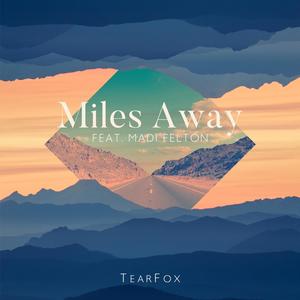 Miles Away (feat. Madi Felton)