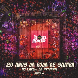 20 Anos da Roda de Samba no Largo da Prainha Bloco 2 (Ao Vivo)