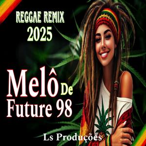 Melô De Future 98 (Ls Produções Reggae Remix)