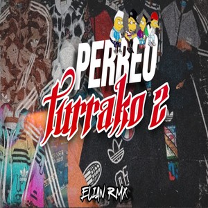 PERREO TURRAKO 2