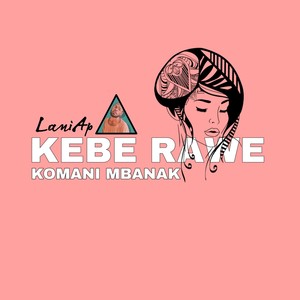 Kebe Rawe Komani Mbanak