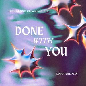 Done With You (feat. Claudiilas & KDS)