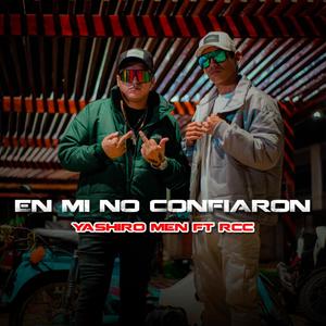 EN MI NO CONFIARON (feat. YASHIRO MEN & RCC)