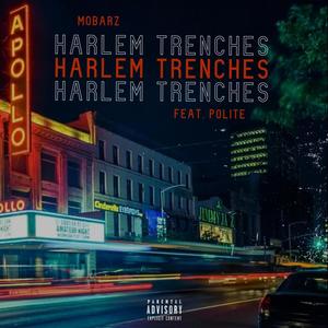 Harlem Trenches (feat. Mike Polite) (Explicit)