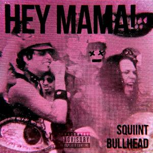 HEY MAMA! (feat. BULLHEAD) (Explicit)