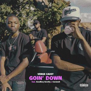 GOIN' DOWN (feat. Goodboy Gravity & Carsmoh) (Explicit)