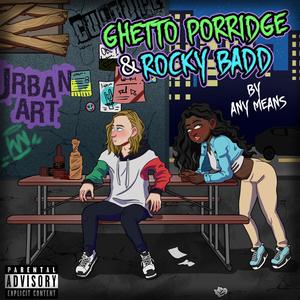 Ghetto Porridge - By Any Means (Explicit)