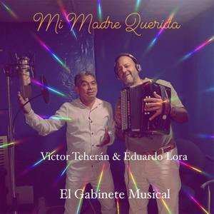 Mi Madre Querida (feat. Victor Teherán & Eduardo Lora)