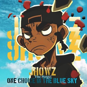 One Choice In The Blue Sky (Explicit)