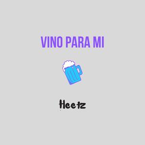 Vino Para Mi