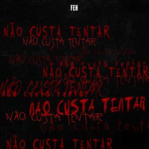 Não Custa Tentar (Explicit)