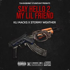 SAY HELLO2MY LIL FRIEND (Explicit)