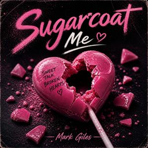 Sugarcoat Me