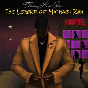 The Legend of Michael Ray (Explicit)