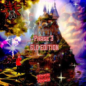 Phase 3 (GLO EDITION) [Explicit]