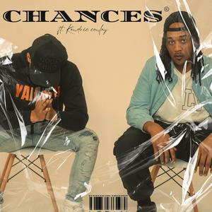 Chances (feat. Kendric Conley)