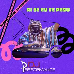 Ai Se Eu Te Pego