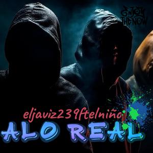 Alo real (feat. El niño) [Explicit]