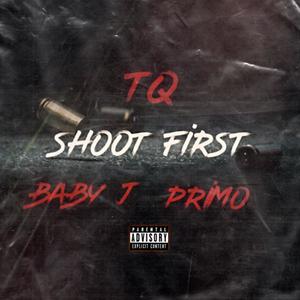 SHOOT FIRST (Explicit)