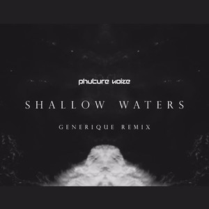 Shallow Waters (Generique Remix)