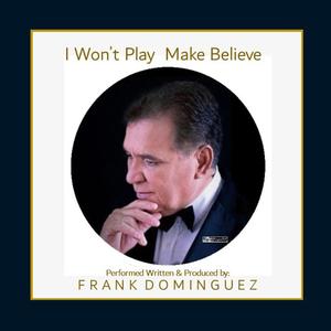 I Won't Play Make Believe