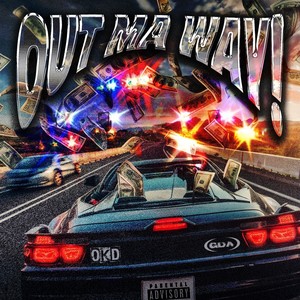 Out Ma Way! (Explicit)