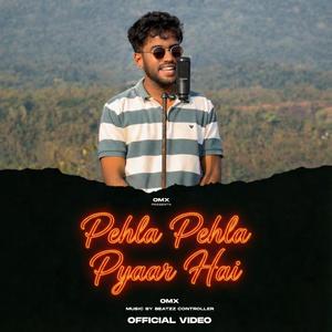 Pehla Pehla Pyaar Hai (feat. OMX)