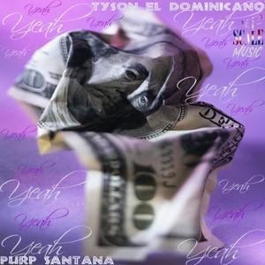 Yeah (feat. Purp Santana) (Explicit)
