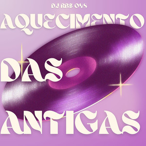 Aquecimento das Antigas (Explicit)