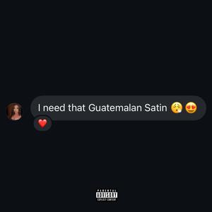 GUATEMALAN SATIN BACKWOODS (Explicit)