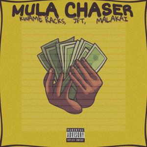 MULA CHASER (feat. JFT poundz zterlin & Jahboy Malakai) [Explicit]