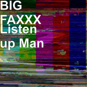 Listen up Man (Explicit)