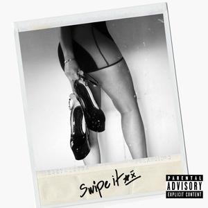 Swipe it (Explicit)