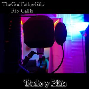 Todo y Mas (feat. Rio Callix)