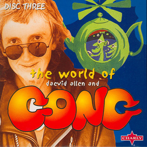 The World Of Daevid Allen And Gong - Disc Three