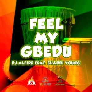 Feel My Gbedu (feat. Shaddi Young)