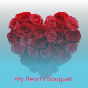 My Heart's Bouquet