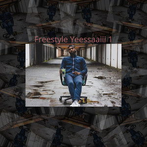 Freestyle Yeessaaiii 1 (Explicit)