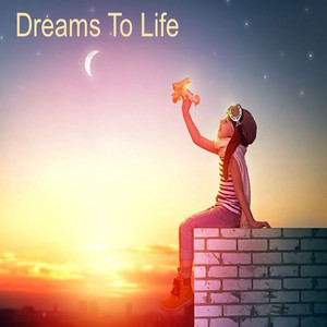 Dreams to Life