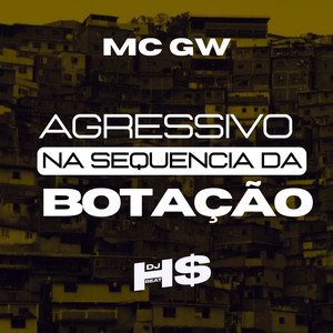 Agressivo na Sequencia da Botação (Explicit)