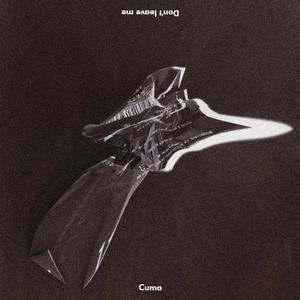 Cuma - Don't leave me