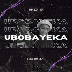 Ubobayeka (feat. FeestowRsa)