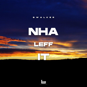 Nha Leff It (Explicit)