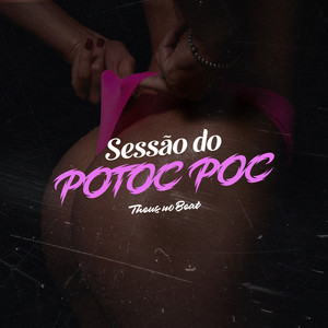 Sessão do potoc poc (Explicit)