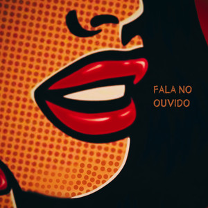 Fala no Ouvido (Explicit)